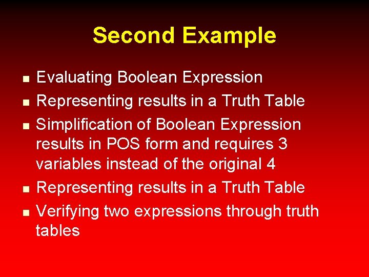 Second Example n n n Evaluating Boolean Expression Representing results in a Truth Table