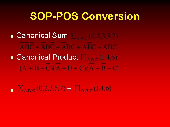 SOP-POS Conversion n Canonical Sum n Canonical Product n = 