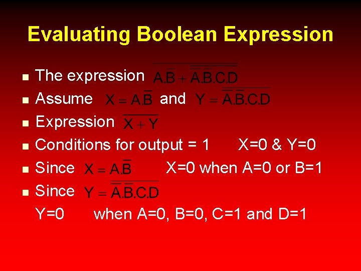 Evaluating Boolean Expression n n n The expression Assume and Expression Conditions for output