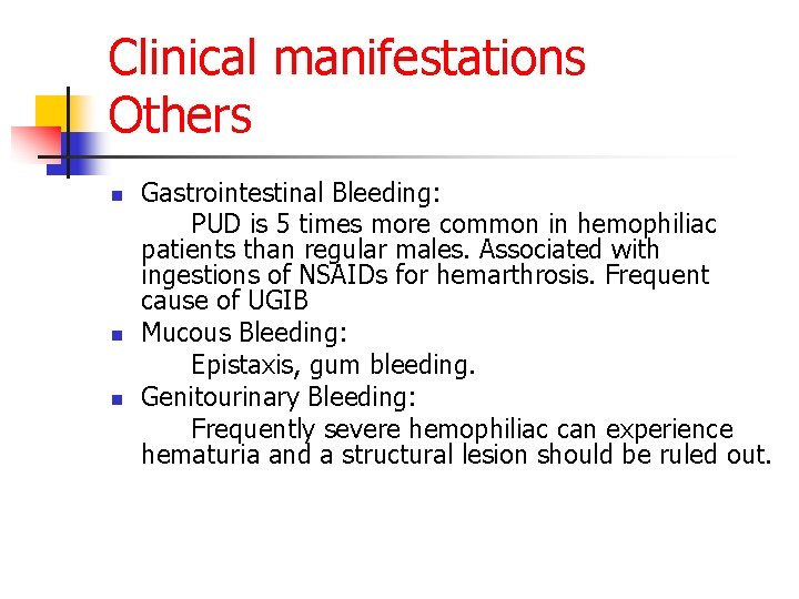 Clinical manifestations Others n n n Gastrointestinal Bleeding: PUD is 5 times more common