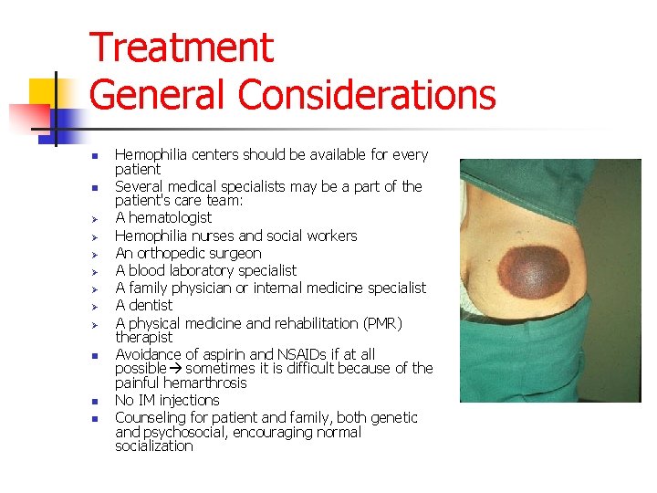 Treatment General Considerations n n Ø Ø Ø Ø n n n Hemophilia centers