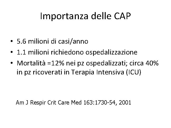 Importanza delle CAP • 5. 6 milioni di casi/anno • 1. 1 milioni richiedono