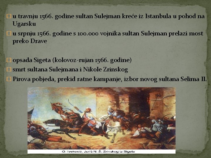 � u travnju 1566. godine sultan Sulejman kreće iz Istanbula u pohod na Ugarsku