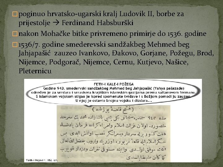 � poginuo hrvatsko-ugarski kralj Ludovik II, borbe za prijestolje Ferdinand Habsburški � nakon Mohačke