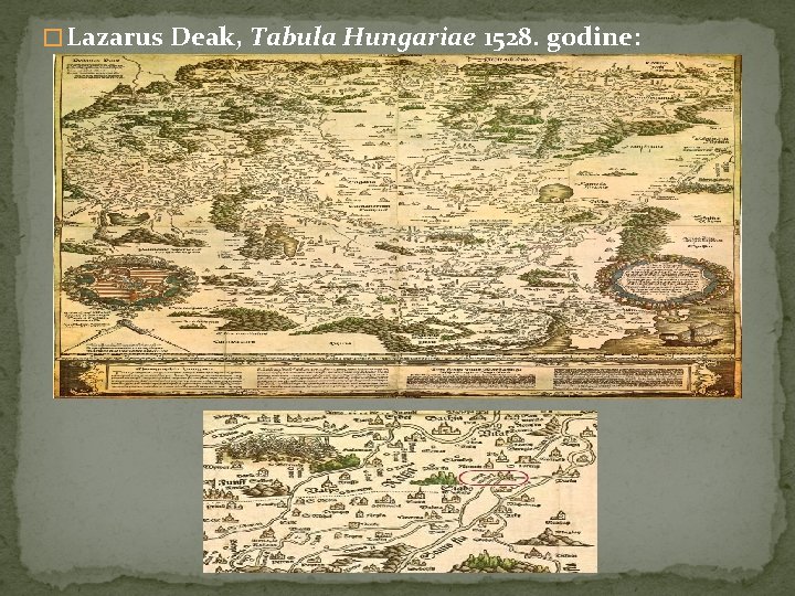 � Lazarus Deak, Tabula Hungariae 1528. godine: 