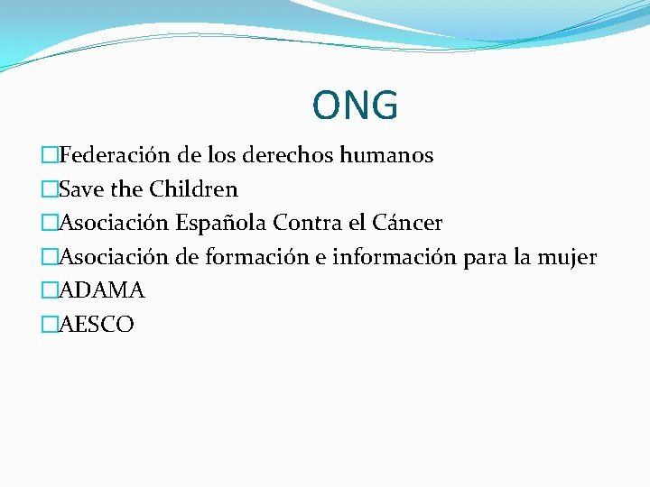 ONG �Federación de los derechos humanos �Save the Children �Asociación Española Contra el Cáncer