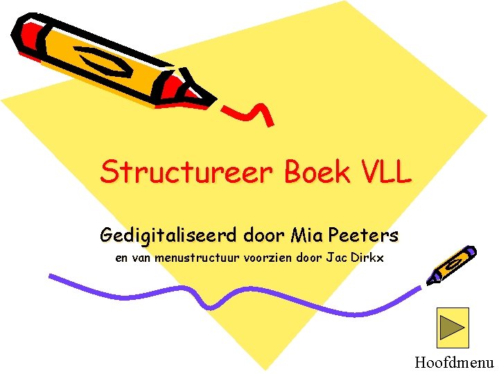 Structureer Boek VLL Gedigitaliseerd door Mia Peeters en van menustructuur voorzien door Jac Dirkx