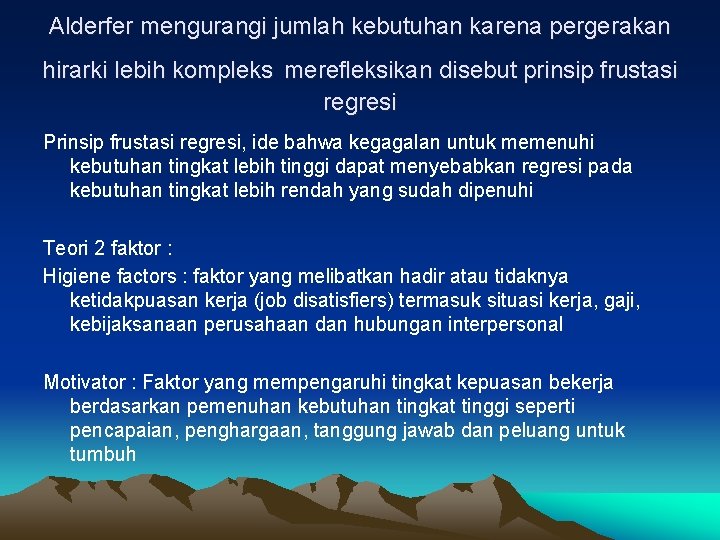 Alderfer mengurangi jumlah kebutuhan karena pergerakan hirarki lebih kompleks merefleksikan disebut prinsip frustasi regresi