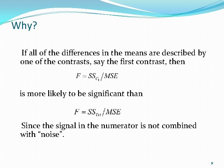 Why? If all of the differences in the means are described by one of