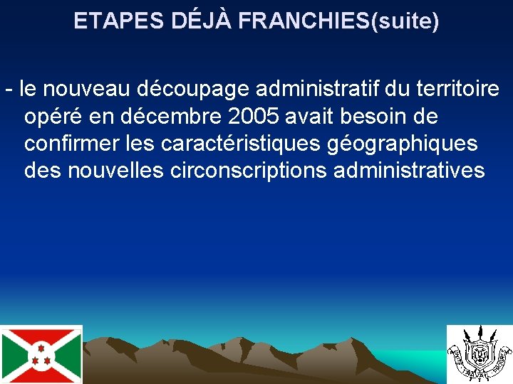 ETAPES DÉJÀ FRANCHIES(suite) - le nouveau découpage administratif du territoire opéré en décembre 2005