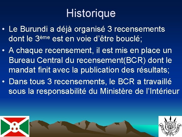 Historique • Le Burundi a déjà organisé 3 recensements dont le 3ème est en