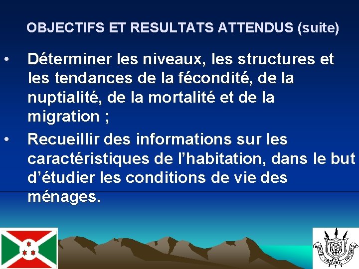 OBJECTIFS ET RESULTATS ATTENDUS (suite) • • Déterminer les niveaux, les structures et les