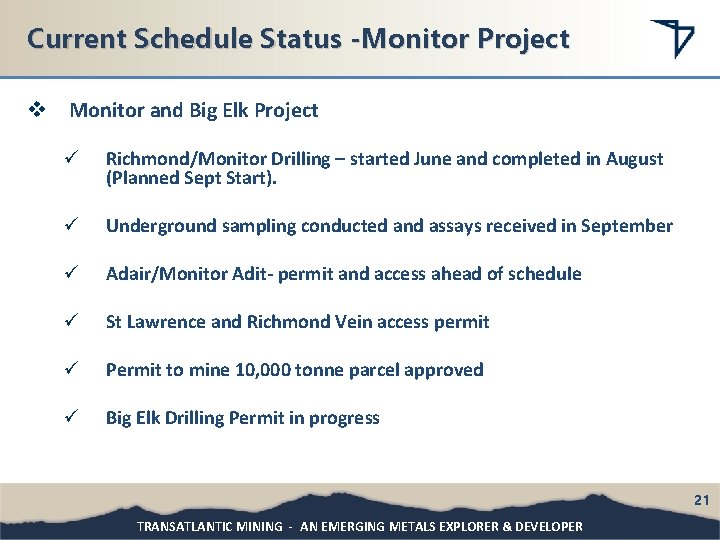 Current Schedule Status -Monitor Project v Monitor and Big Elk Project ü Richmond/Monitor Drilling