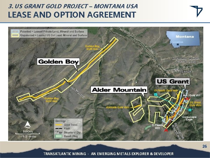 3. US GRANT GOLD PROJECT – MONTANA USA LEASE AND OPTION AGREEMENT 26 TRANSATLANTIC