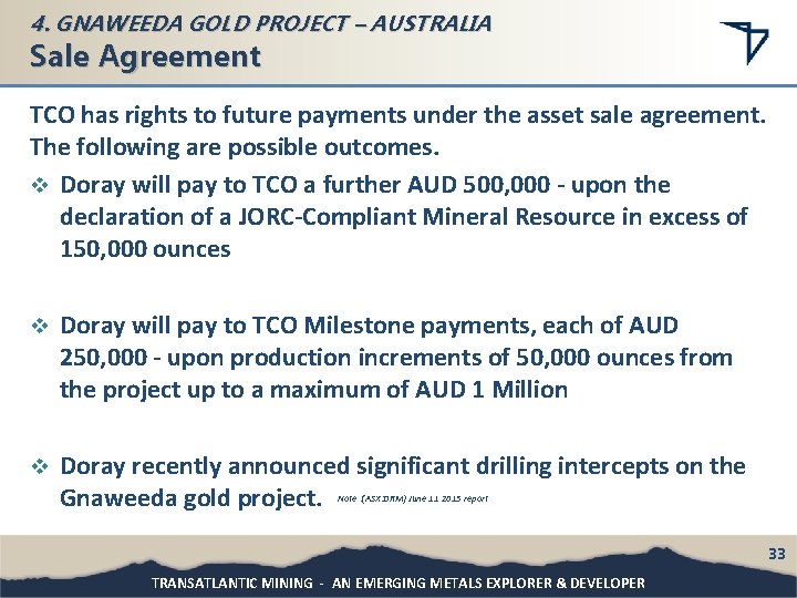 4. GNAWEEDA GOLD PROJECT – AUSTRALIA Sale Agreement TCO has rights to future payments