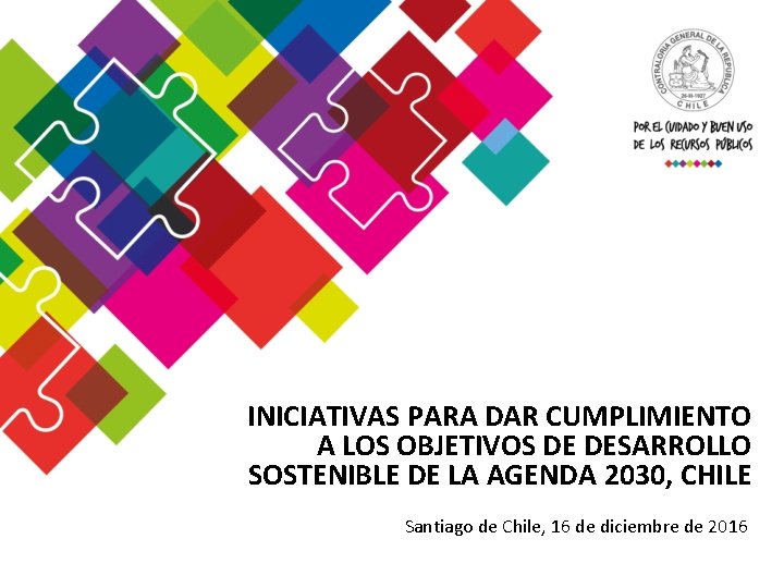 INICIATIVAS PARA DAR CUMPLIMIENTO A LOS OBJETIVOS DE DESARROLLO SOSTENIBLE DE LA AGENDA 2030,