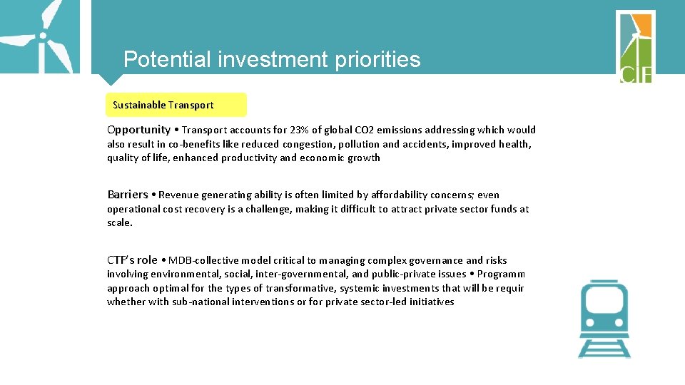 Potential investment priorities Sustainable Transport Opportunity • Transport accounts for 23% of global CO