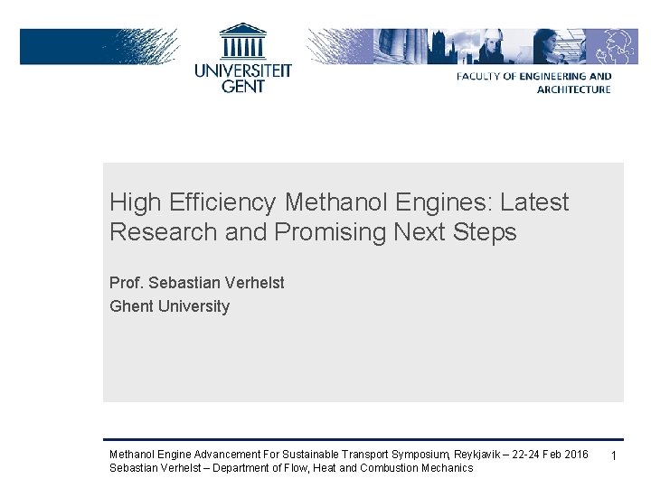 High Efficiency Methanol Engines: Latest Research and Promising Next Steps Prof. Sebastian Verhelst Ghent