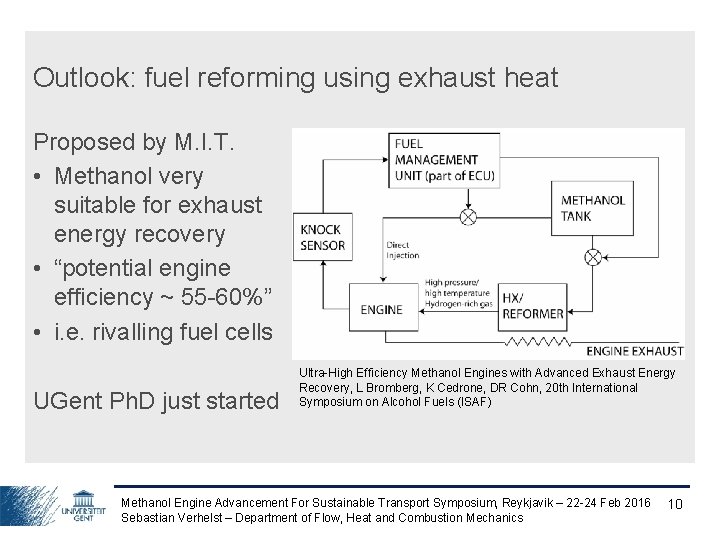Outlook: fuel reforming using exhaust heat Proposed by M. I. T. • Methanol very