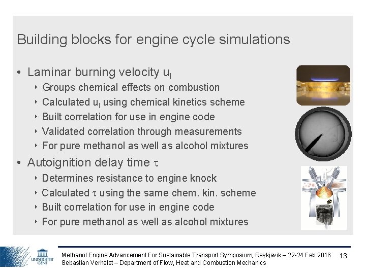 Building blocks for engine cycle simulations • Laminar burning velocity ul ‣ ‣ ‣