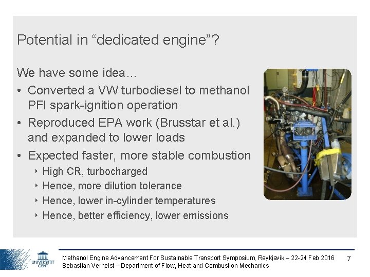 Potential in “dedicated engine”? We have some idea… • Converted a VW turbodiesel to