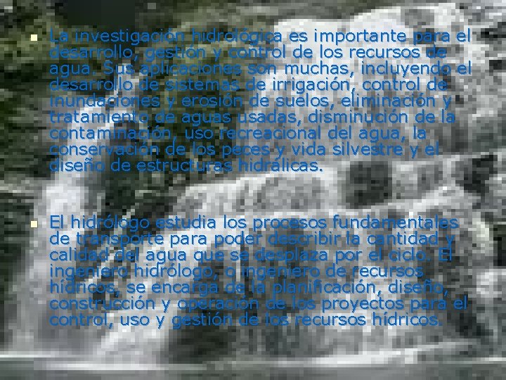n n La investigación hidrológica es importante para el desarrollo, gestión y control de n n La investigación hidrológica es importante para el desarrollo, gestión y control de