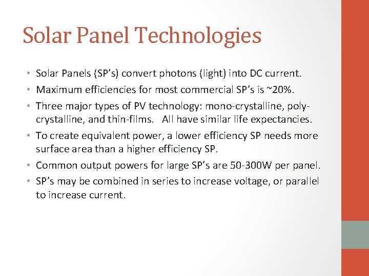 Solar Panel Technologies • Solar Panels (SP’s) convert photons (light) into DC current. •
