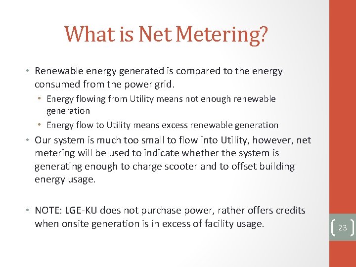 What is Net Metering? • Renewable energy generated is compared to the energy consumed