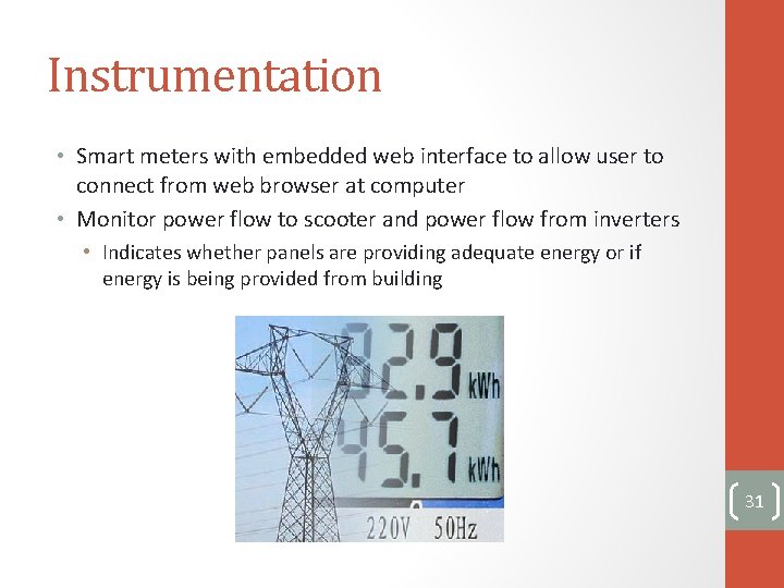 Instrumentation • Smart meters with embedded web interface to allow user to connect from