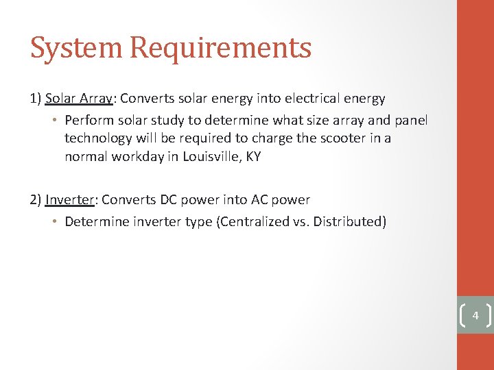 System Requirements 1) Solar Array: Converts solar energy into electrical energy • Perform solar