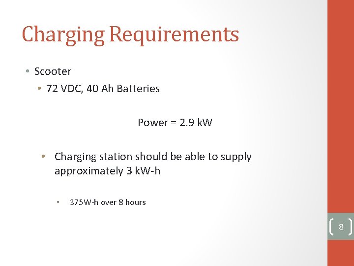 Charging Requirements • Scooter • 72 VDC, 40 Ah Batteries Power = 2. 9