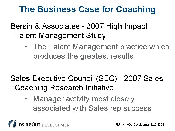 The Business Case for Coaching Bersin & Associates - 2007 High Impact Talent Management