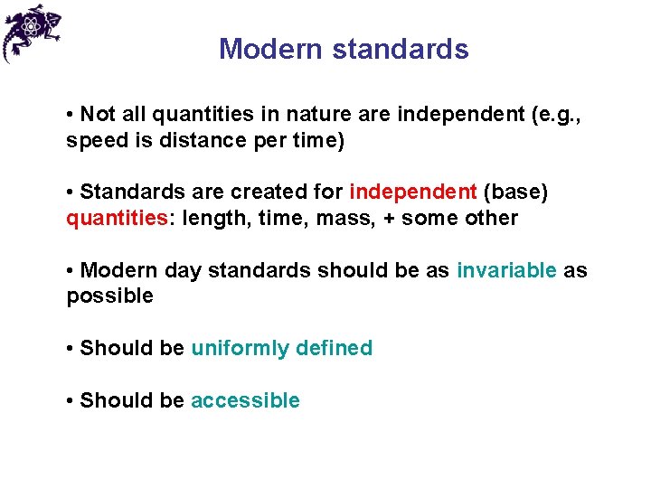Modern standards • Not all quantities in nature are independent (e. g. , speed