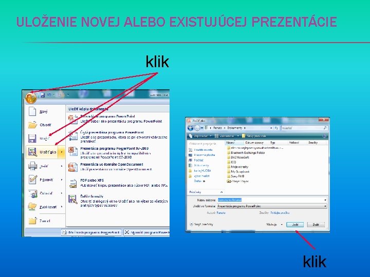 ULOŽENIE NOVEJ ALEBO EXISTUJÚCEJ PREZENTÁCIE klik 