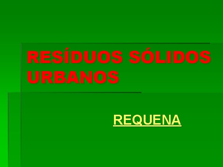 RESÍDUOS SÓLIDOS URBANOS REQUENA 