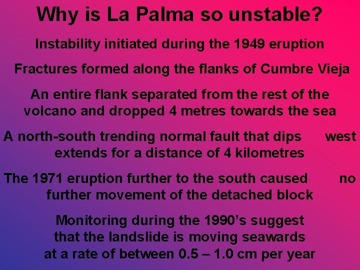 Why is La Palma so unstable? Instability initiated during the 1949 eruption Fractures formed