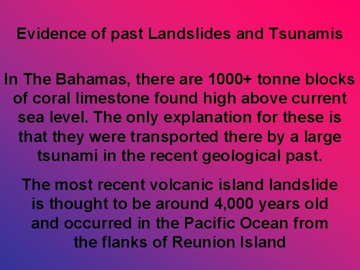 Evidence of past Landslides and Tsunamis In The Bahamas, there are 1000+ tonne blocks