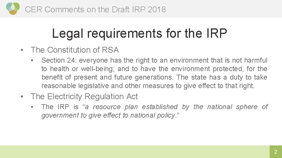 CER Comments on the Draft IRP 2018 Legal requirements for the IRP • The