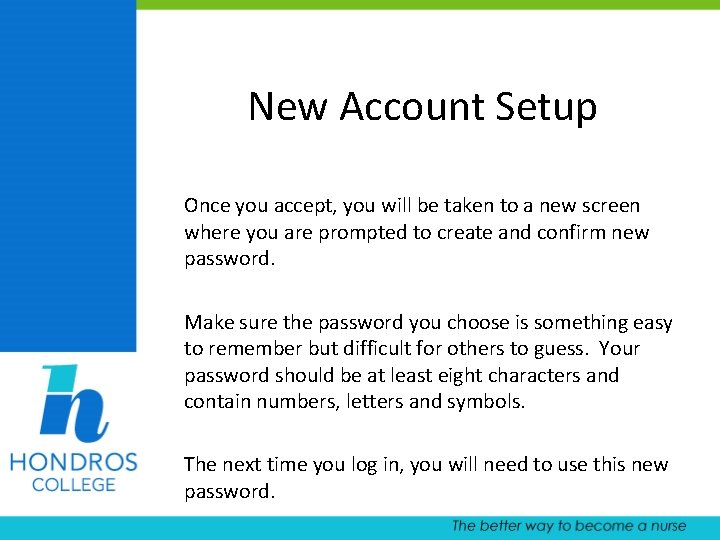 New Account Setup Once you accept, you will be taken to a new screen