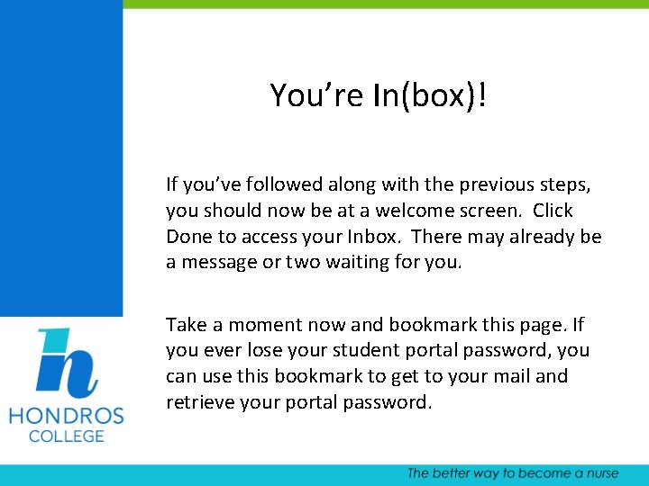 You’re In(box)! If you’ve followed along with the previous steps, you should now be