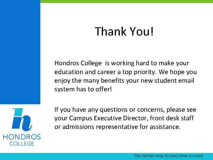 Thank You! Hondros College is working hard to make your education and career a