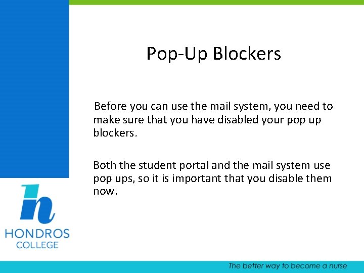 Pop-Up Blockers Before you can use the mail system, you need to make sure