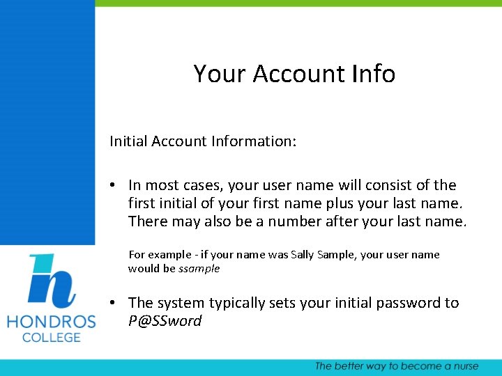 Your Account Info Initial Account Information: • In most cases, your user name will