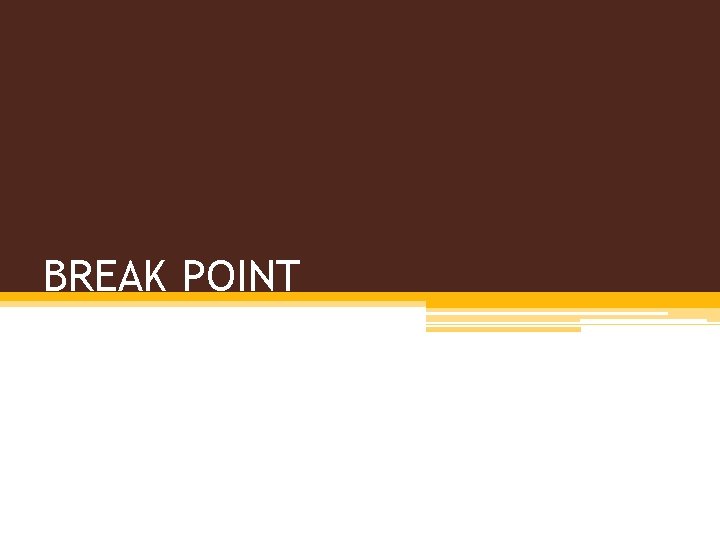 BREAK POINT BREAK POINT