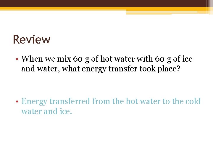 Review • When we mix 60 g of hot water with 60 g of Review • When we mix 60 g of hot water with 60 g of