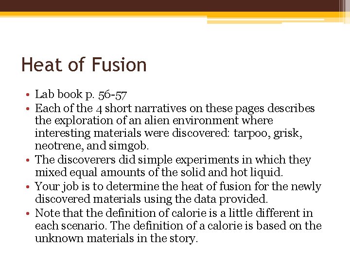 Heat of Fusion • Lab book p. 56 -57 • Each of the 4 Heat of Fusion • Lab book p. 56 -57 • Each of the 4