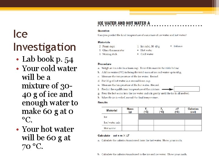 Ice Investigation • Lab book p. 54 • Your cold water will be a Ice Investigation • Lab book p. 54 • Your cold water will be a