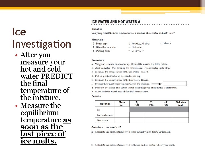 Ice Investigation • After you measure your hot and cold water PREDICT the final Ice Investigation • After you measure your hot and cold water PREDICT the final