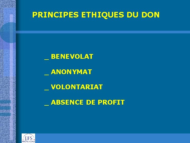 PRINCIPES ETHIQUES DU DON _ BENEVOLAT _ ANONYMAT _ VOLONTARIAT _ ABSENCE DE PROFIT