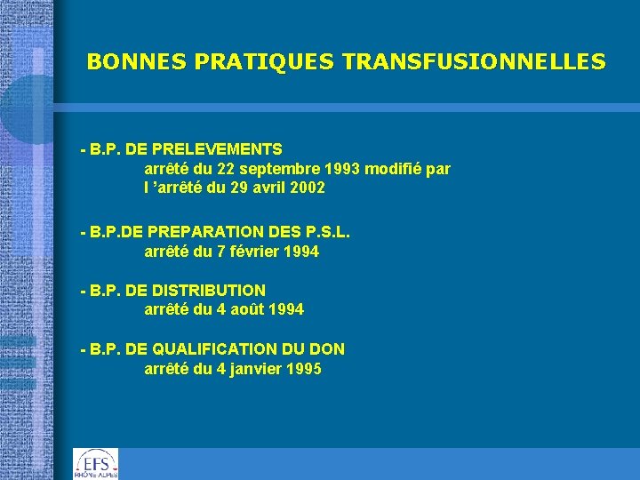 BONNES PRATIQUES TRANSFUSIONNELLES - B. P. DE PRELEVEMENTS arrêté du 22 septembre 1993 modifié